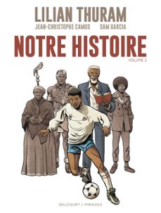 notre histoire - volume 2 (ebook)-jean christophe camus-lilian thuram-9782756099347