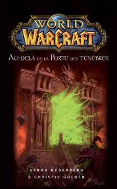 world of warcraft - au-dela de la porte des tenèbres (ebook)-aaron rosenberg-christie golden-9782809460247