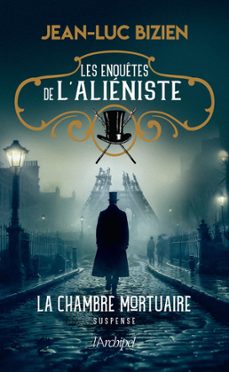 les enquetes de l'alieniste - tome 1 la chambre mortuaire (ebook)-jean luc bizien-9782809849547