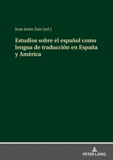 estudios sobre el español como lengua de traduccion en españa y america (ebook)-9783631885147