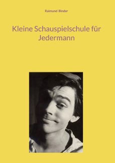 kleine schauspielschule fur jedermann (ebook)-raimund binder-9783695154647