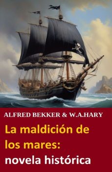 la maldicion de los mares: novela historica (ebook)-alfred bekker-w. a. hary-9783745240047