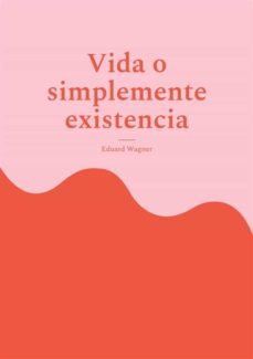 vida o simplemente existencia (ebook)-9783755721147