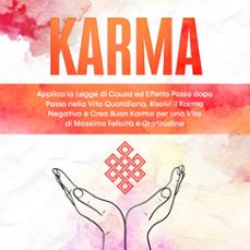 karma: applica la legge di causa ed effetto passo dopo passo nella vita quotidiana, risolvi il karma negativo e crea buon karma per una vita di massima felicita e gratitudine (audiolibro)-mirella bahlsen-9783757629847