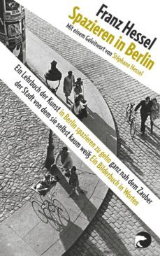 spazieren in berlin: ein lehrbuch der kunst in berlin spazieren zu gehn ganz nah dem zauber der stadt von dem sie selbst kaum    weib-9783833308147