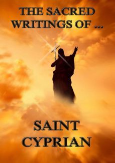 the sacred writings of saint cyprian (ebook)-saint cyprian-9783849621247