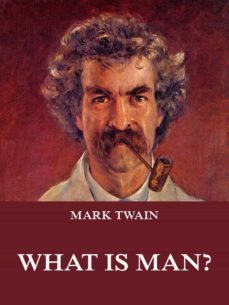 what is man? (ebook)-mark twain-9783849644147