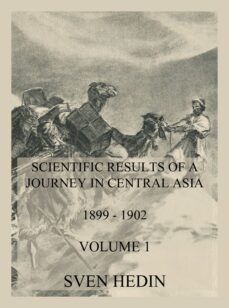 scientific results of a journey in central asia 1899 - 1902. vol. 1: the tarim river (ebook)-dr. sven hedin-9783849663247