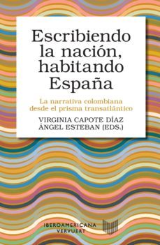 escribiendo la nación, habitando españa (ebook)-virginia (ed.) capote diaz-angel (ed.) esteban-9783954876747
