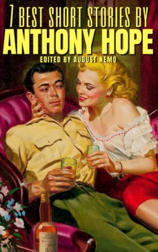7 best short stories by anthony hope (ebook)-anthony hope-august nemo-9783967992847