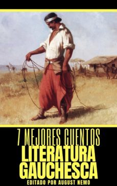 7 mejores cuentos - literatura gauchesca (ebook)-santiago maciel-manuel p. bernardez-javier de viana-9783968585147