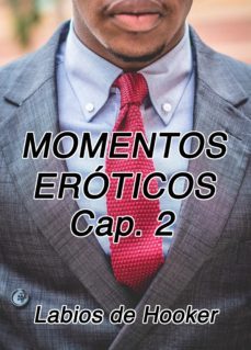 momentos eroticos cap. 2 (ebook)-labios de hooker-9783969174647