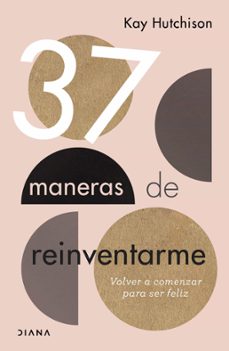 37 maneras de reinventarme (ebook)-kay hutchison-9786070770647