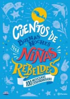 cuentos de buenas noches para niñas rebeldes td. 100 mexicanas extraordinarias-9786070775147