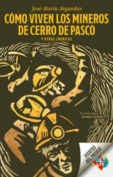 como viven los mineros de cerro de pasco y otras cronicas (ebook)-jose maria arguedas-9786071685247