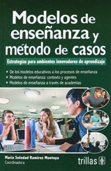 modelos de enseñanza y metodo de casos-maria soledad ramirez montoya-9786071705747