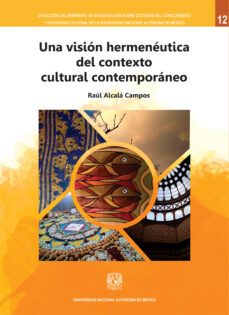 una visión hermenéutica del contexto cultural contemporáneo (ebook)-raúl alcalá campos-9786073049047
