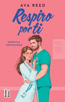 respiro por ti (serie hospital whitestone 3)-9786073926447