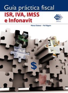 guía práctica fiscal. isr, iva, imss e infonavit 2017 (ebook)-jose perez chavez-raymundo fol olguin-9786076290347