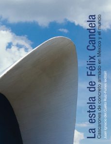 la estela de felix candela-felix candela-9786078781447