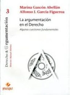 la argumentacion en el derecho. algunas cuestiones fundamentales-marina gascon abellan-9786124218347