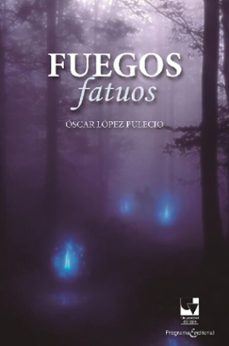 fuegos fatuos (ebook)-oscar lópez pulecio-9786287500747