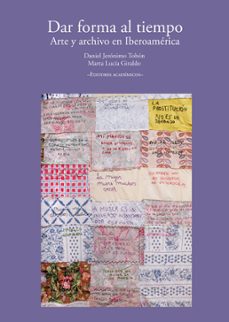 dar forma al tiempo (ebook)-giraldo, betancur roldán, capdevila, coimbra, fernández gómez, giraldo, guasch, parra valencia, vanegas zubiría, villegas, daniel jerónimo, marta lucía, maría cristina, pol, josé césar, sara, efrén, anna maría, juan diego, carlos, álvaro andrés tobón-9786287729247