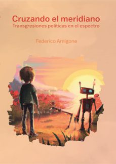 cruzando el meridiano (ebook)-federico amigone-9786316538147