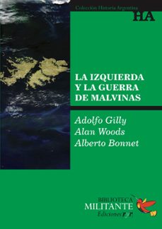 la izquierda y la guerra de malvinas (ebook)-adolfo gilly-alan woods-alberto bonnet-9786316608147