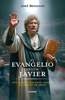 el evangelio segun javier (ebook)-josé benegas-9786316632647
