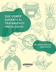 que comer durante el tratamiento oncologico (ebook)-milagros matanó-dana arhex-9786316726247