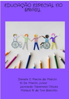 educaço especial no brasil (ebook)-eli de marchi junior ,leonardo takamasa otsuka,mateus reynaldo de toni bariotto, daniela corte parola de marchi-9786500616347