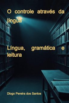 o controle atraves da lingua (ebook)-diogo pereira dos santos-9786501379647