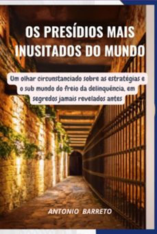 os presidios mais inusitados do mundo (ebook)-antonio carlos barreto dos santos-9786501584447