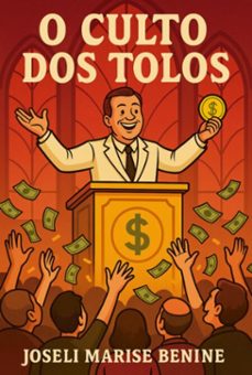 o culto dos tolos (ebook)-joseli marise benine-9786501676647