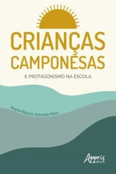 crianças camponesas e protagonismo na escola (ebook)-keylla rejane almeida melo-9786525006147