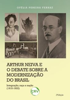 arthur neiva e o debate sobre a modernizaço do brasil (ebook)-ofélia pereira ferraz-9786525173047