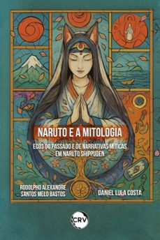 naruto e a mitologia (ebook)-rodolpho alexandre santos melo bastos-daniel lula costa-9786525177847