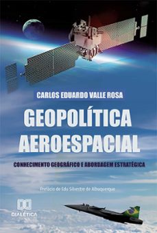 geopolítica aeroespacial (ebook)-carlos eduardo valle rosa-9786525239347