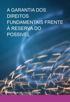 a garantia dos direitos fundamentais frente a reserva do possivel (ebook)-gabriela veloso holanda-9786526612347
