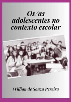 os/as adolescentes no contexto escolar (ebook)-willian de souza pereira-9786526615447
