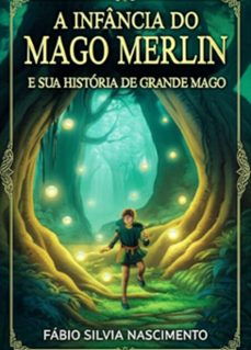 a infancia do mago merlin (ebook)-fabio silva nascimento-9786526646847