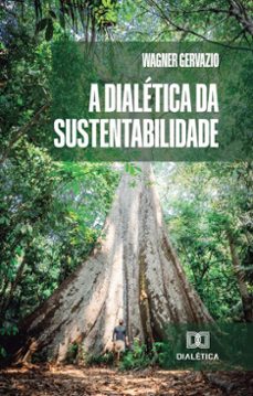 a dialetica da sustentabilidade (ebook)-wagner gervazio-9786527049647
