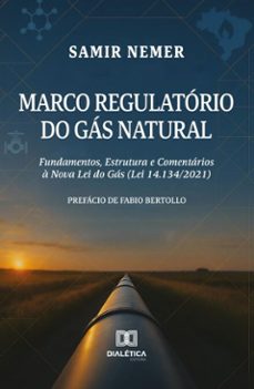 marco regulatorio do gas natural (ebook)-samir nemer-9786527087847