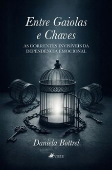 entre gaiolas e chaves (ebook)-daniela bottrel-9786528036547
