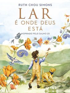 lar e onde deus esta  um livro infantil que introduz o salmo 23 de forma poetica e acolhedora (ebook)-ruth chou simons-9786552175847