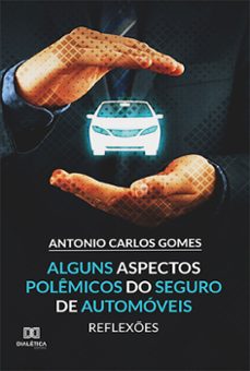 alguns aspectos polemicos do seguro de automoveis (ebook)-antonio carlos gomes-9786559562947