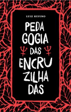 pedagogia das encruzilhadas (ebook)-luiz rufino-9786581315047