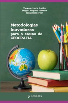 metodologias inovadoras para o ensino de geografia (ebook)-maria ludka, sérgio augusto pereira vanessa-9786586218947