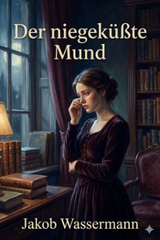 der niegekusste mund: drei erzahlungen (ebook)-9786726019847